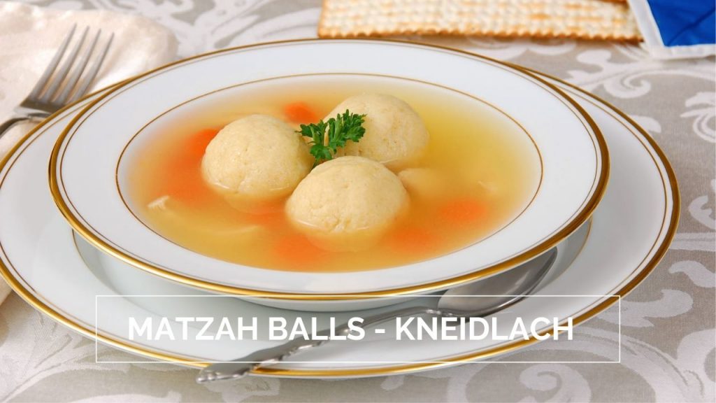 Matzah Balls - Kneidlach