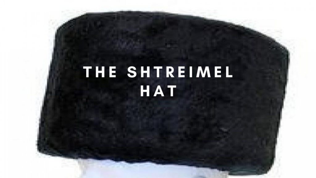 The Shtreimel Hat