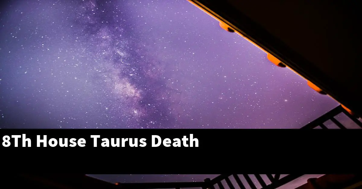 8Th House Taurus Death