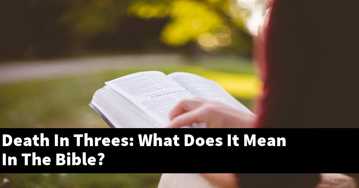 Death In Threes: What Does It Mean In The Bible?