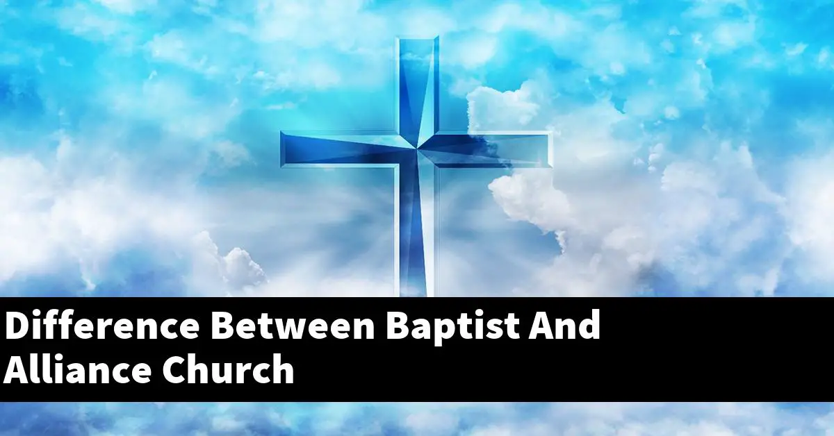 Difference Between Baptist And Alliance Church