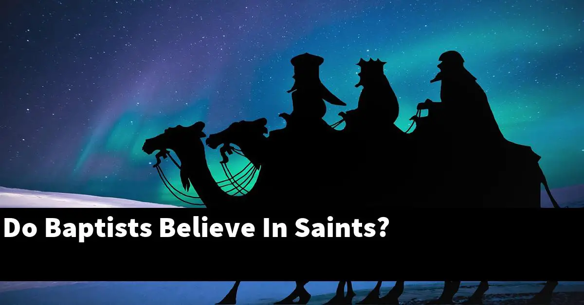 Do Baptists Believe In Saints?
