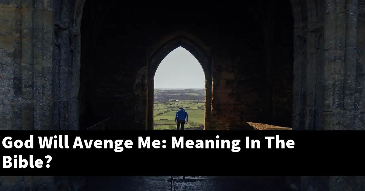 God Will Avenge Me: Meaning In The Bible?