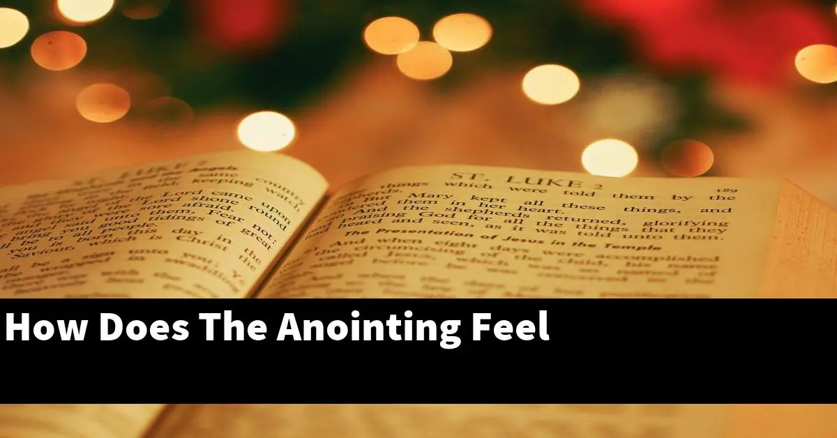 How Does The Anointing Feel