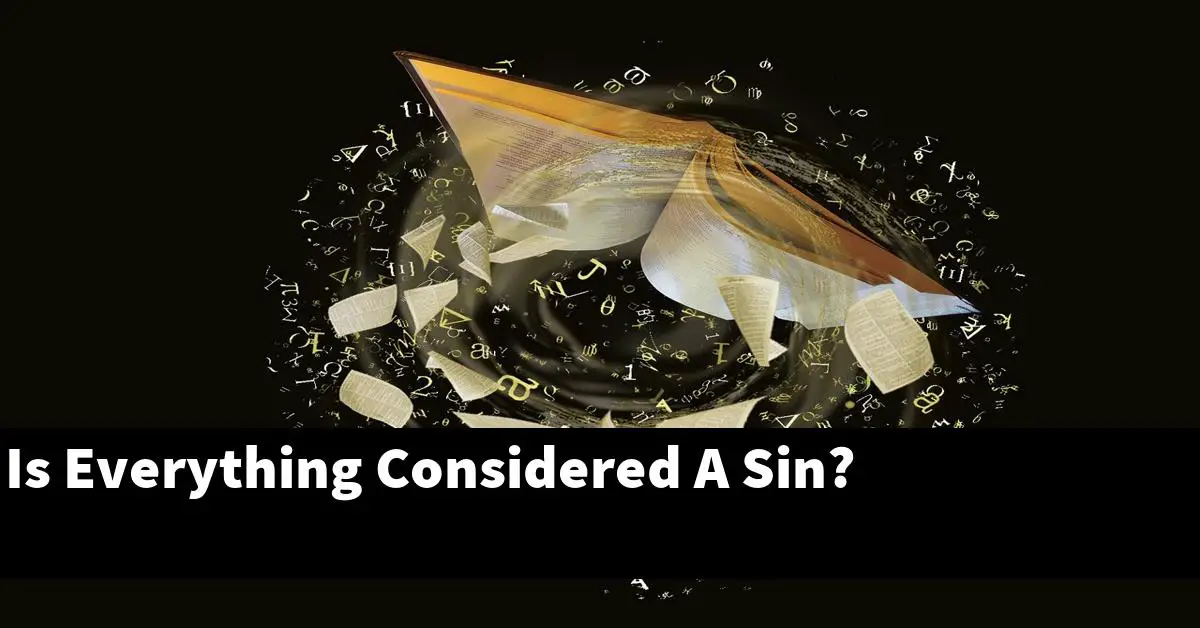 Is Everything Considered A Sin?