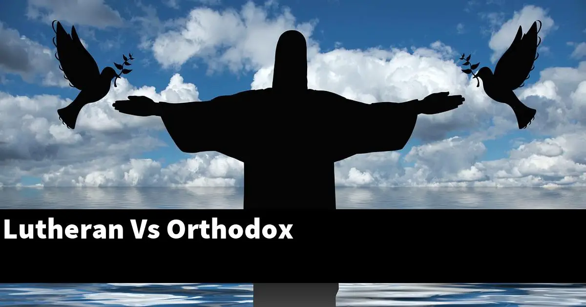 Lutheran Vs Orthodox