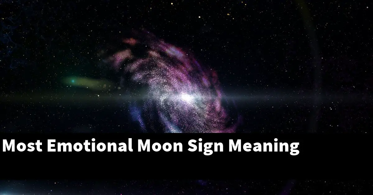 Most Emotional Moon Sign Meaning