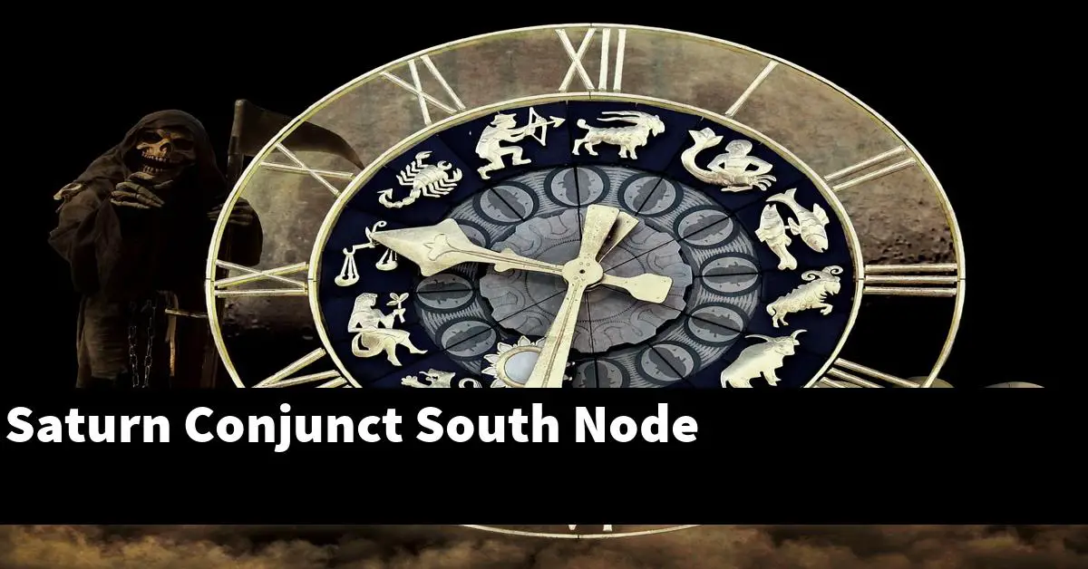 Saturn Conjunct South Node