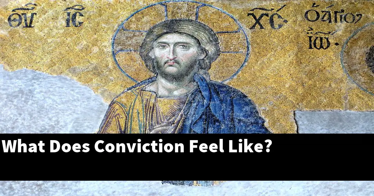 What Does Conviction Feel Like?