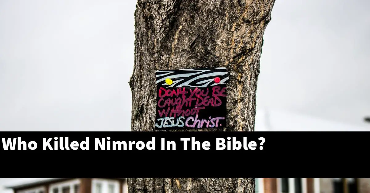 Who Killed Nimrod In The Bible?