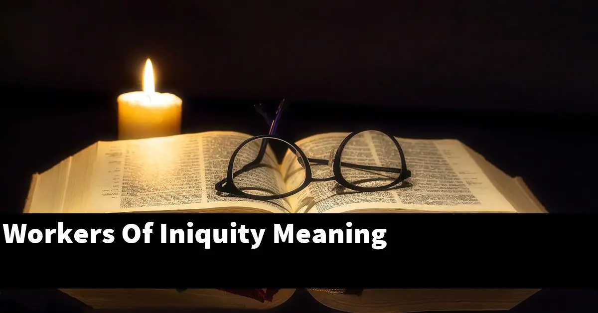 Workers Of Iniquity Meaning