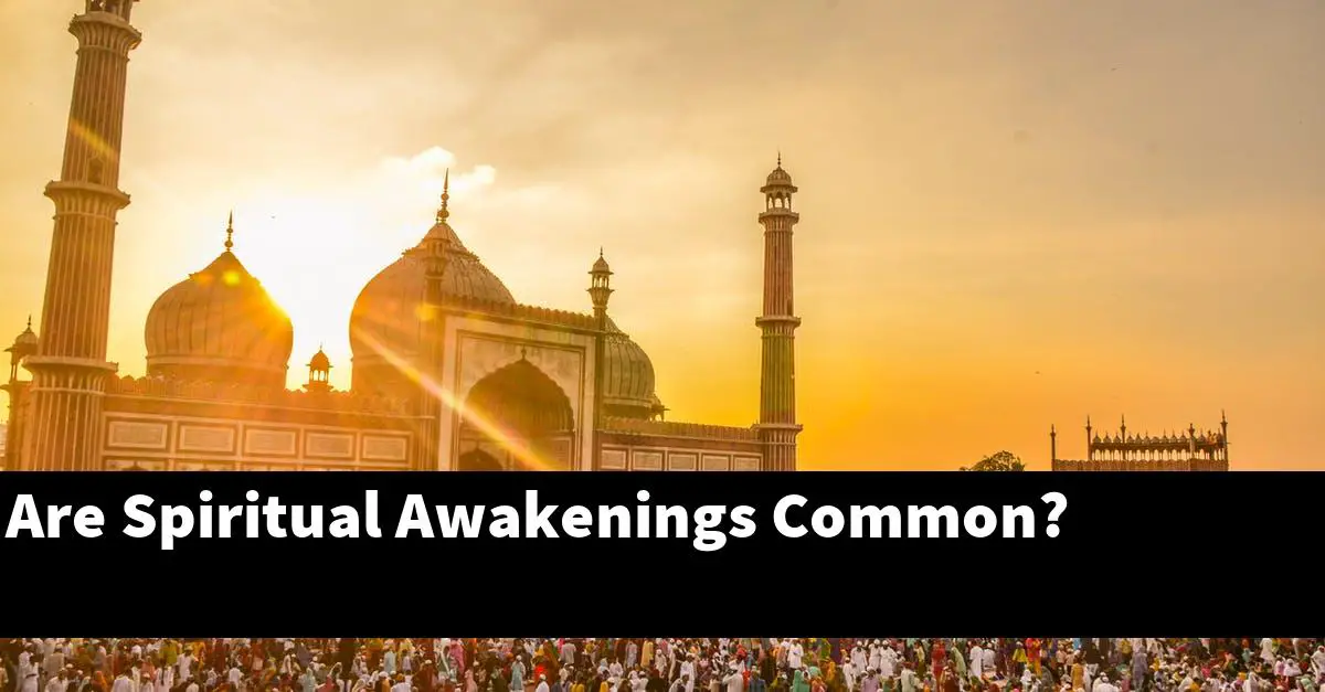 Are Spiritual Awakenings Common?