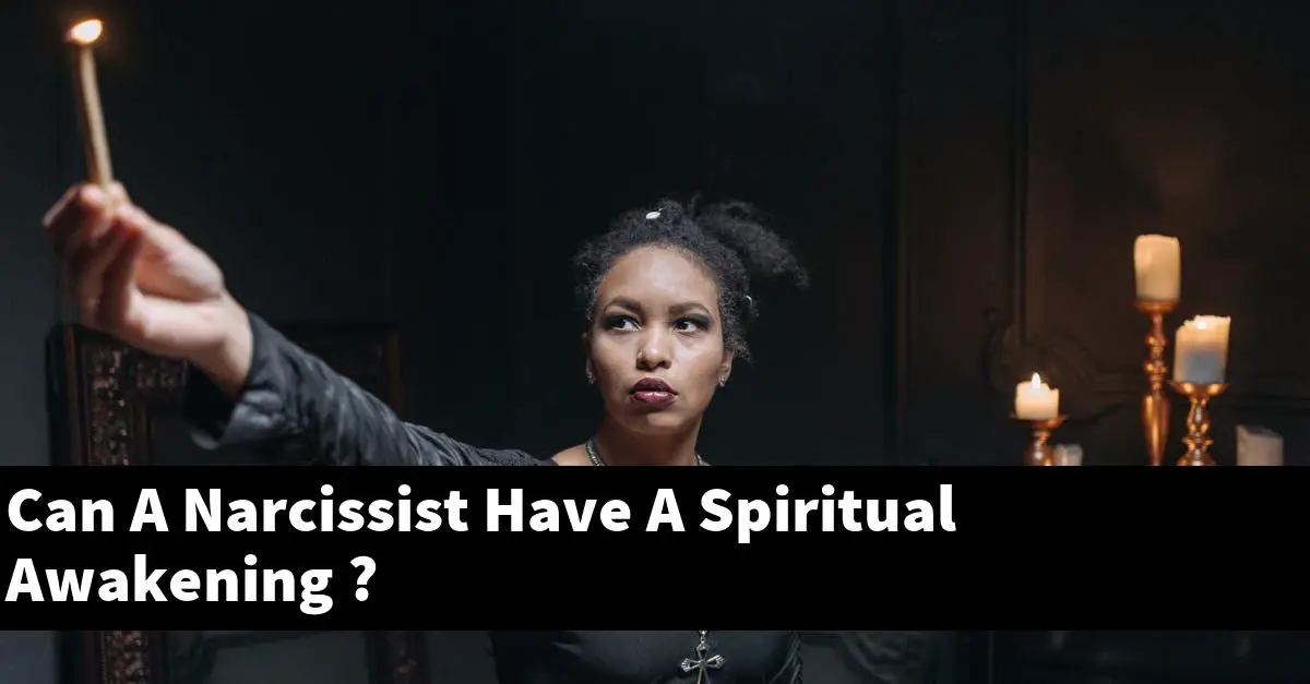 Can A Narcissist Have A Spiritual Awakening ?