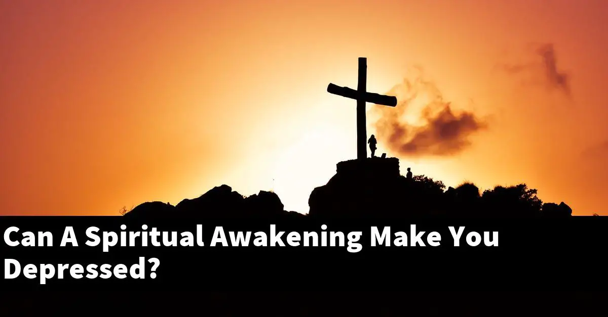 Can A Spiritual Awakening Make You Depressed?