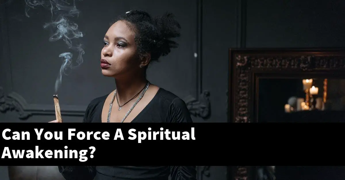 Can You Force A Spiritual Awakening?