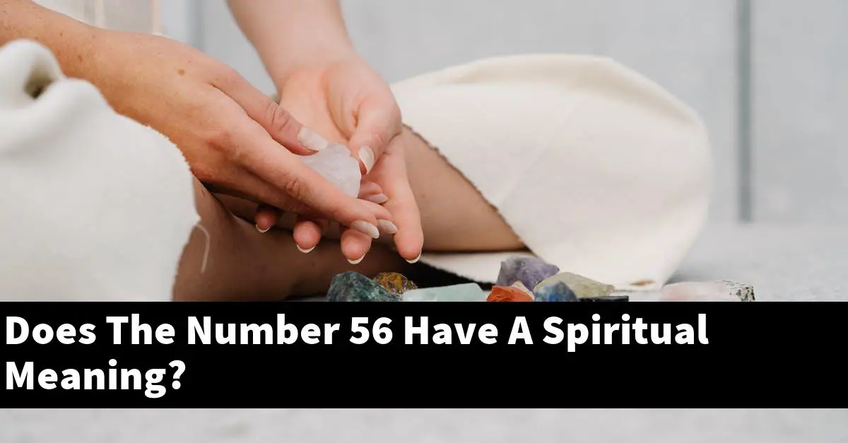 Does The Number 56 Have A Spiritual Meaning?