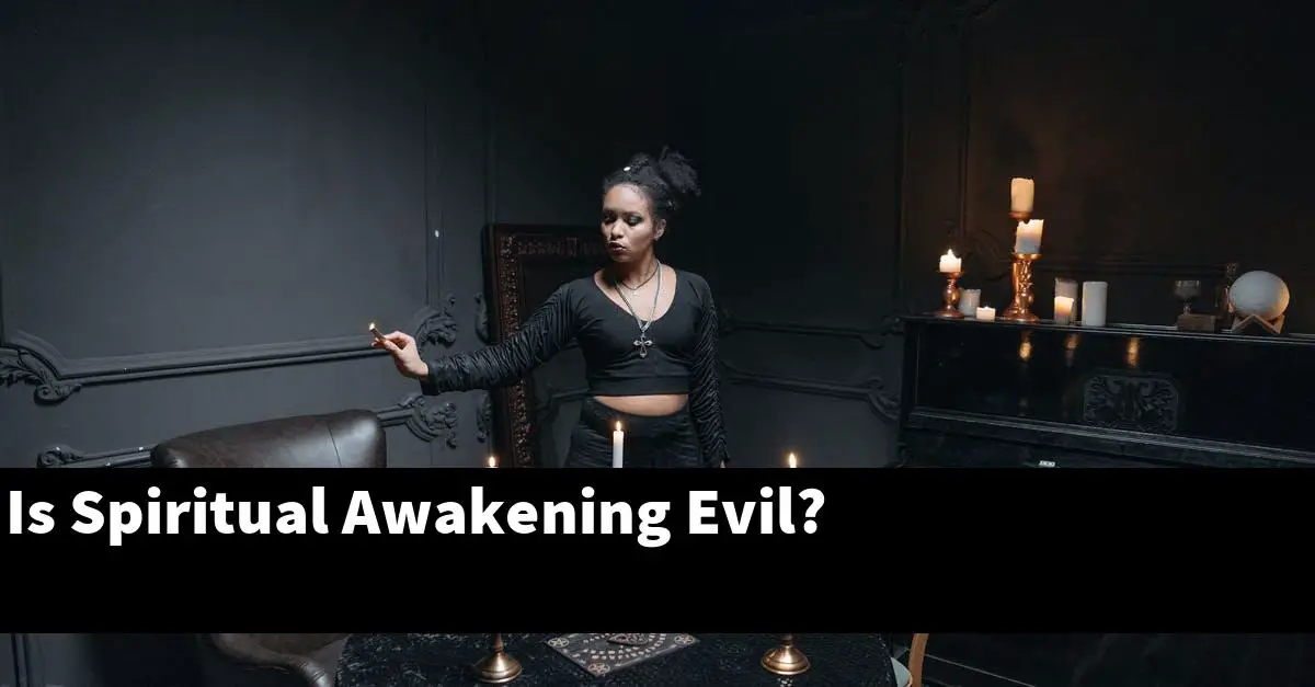 Is Spiritual Awakening Evil?