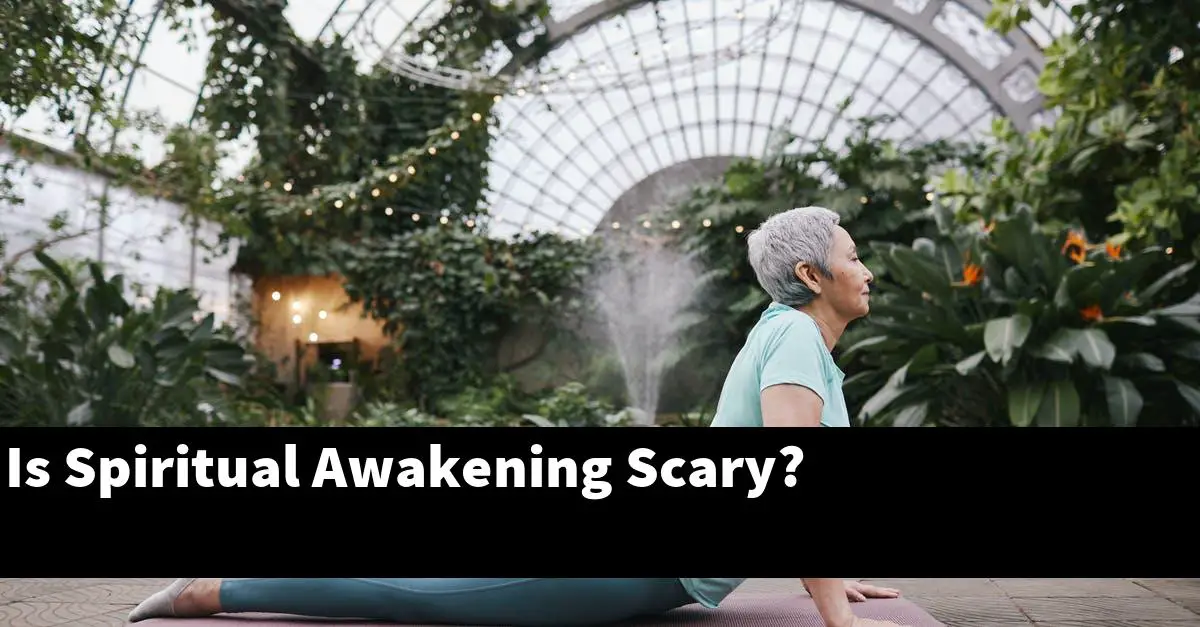 Is Spiritual Awakening Scary?
