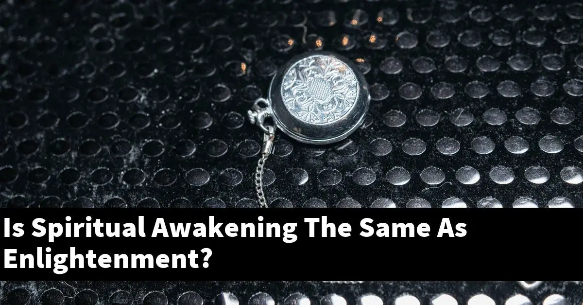 Is Spiritual Awakening The Same As Enlightenment?