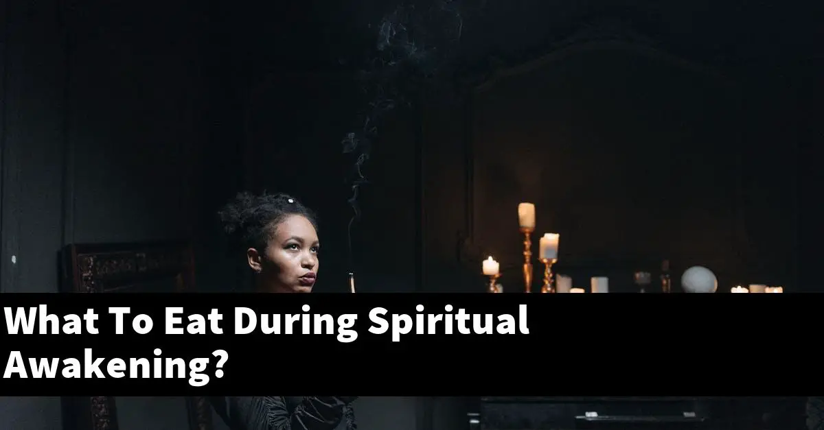 What To Eat During Spiritual Awakening?