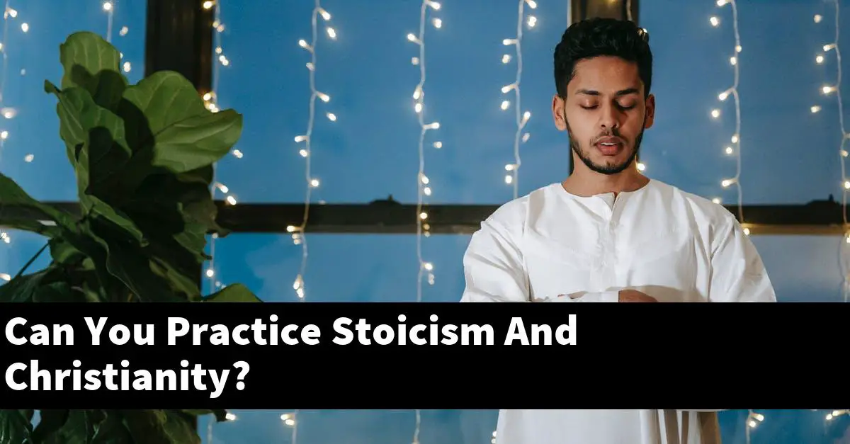 Can You Practice Stoicism And Christianity?