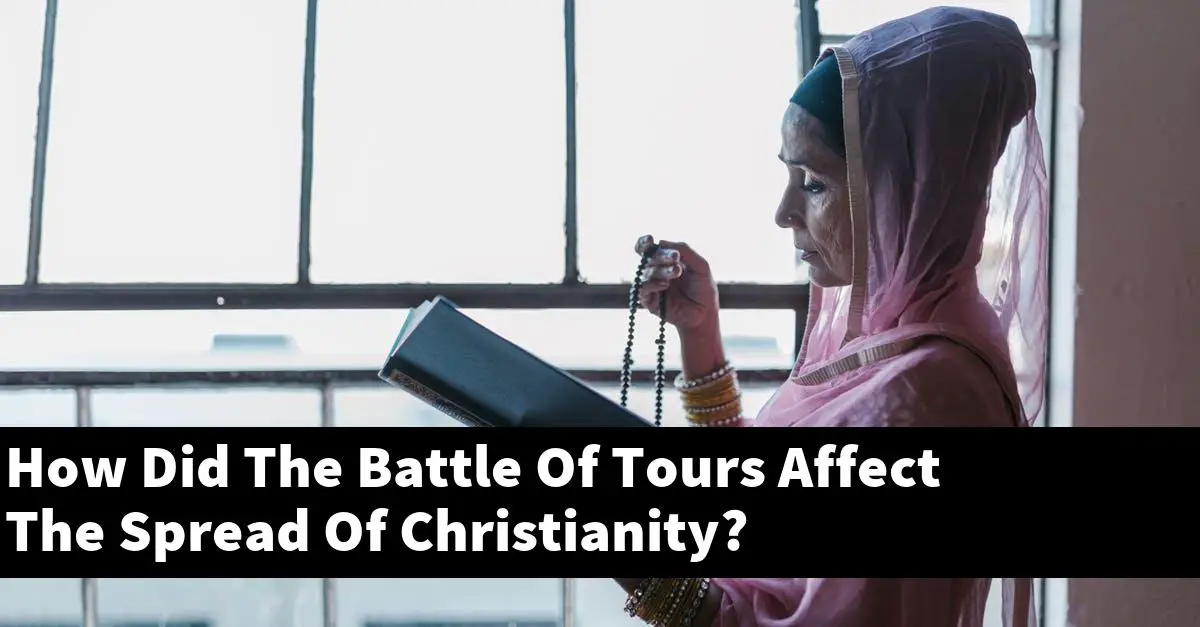 How Did The Battle Of Tours Affect The Spread Of Christianity?