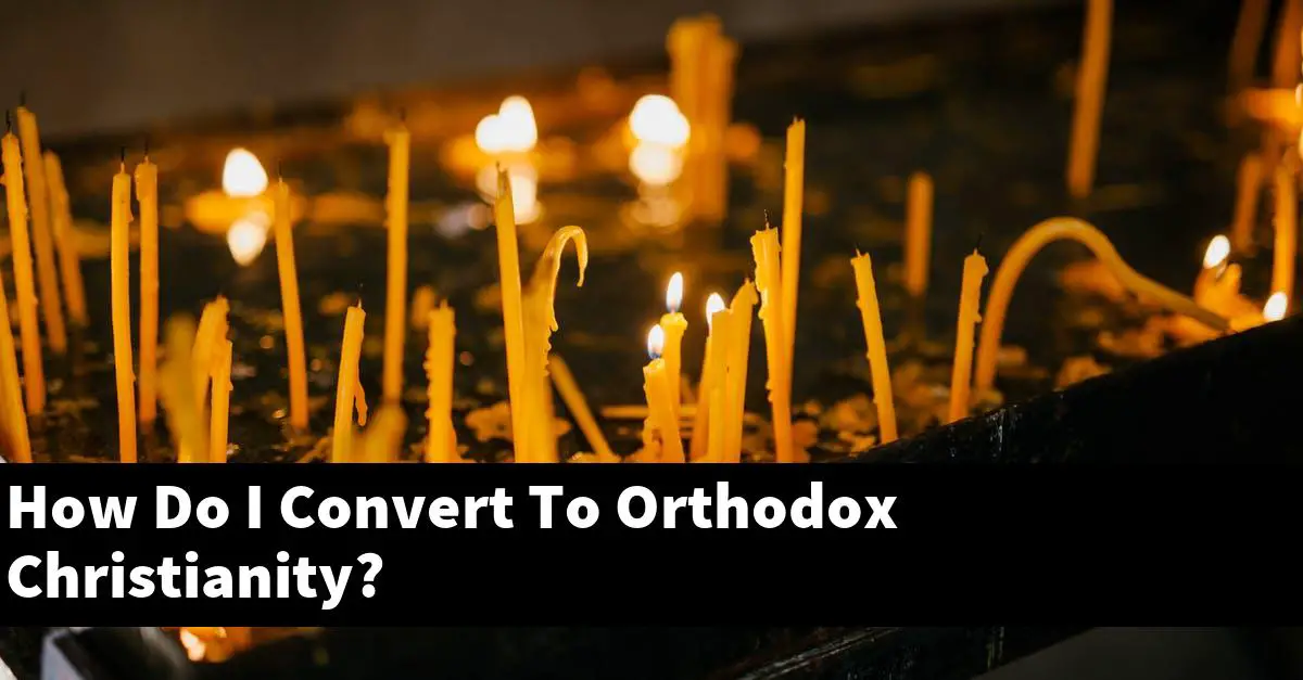 How Do I Convert To Orthodox Christianity?