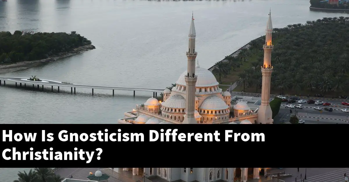 How Is Gnosticism Different From Christianity?