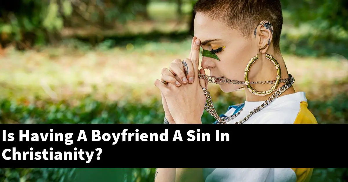 Is Having A Boyfriend A Sin In Christianity?