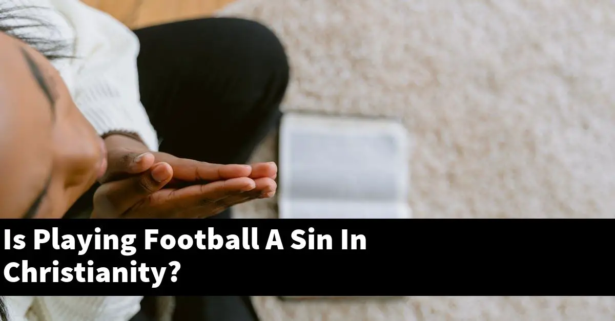 Is Playing Football A Sin In Christianity?