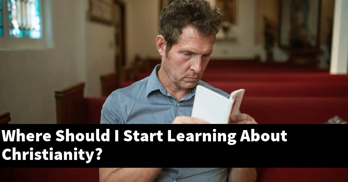 Where Should I Start Learning About Christianity?