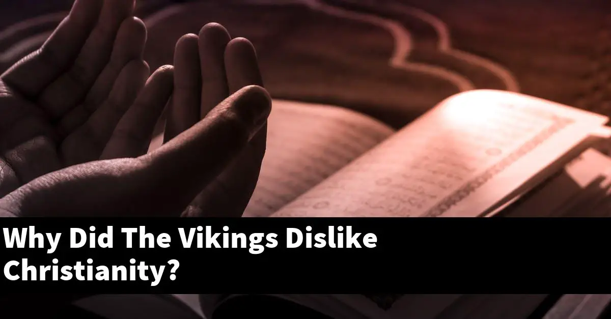 Why Did The Vikings Dislike Christianity?